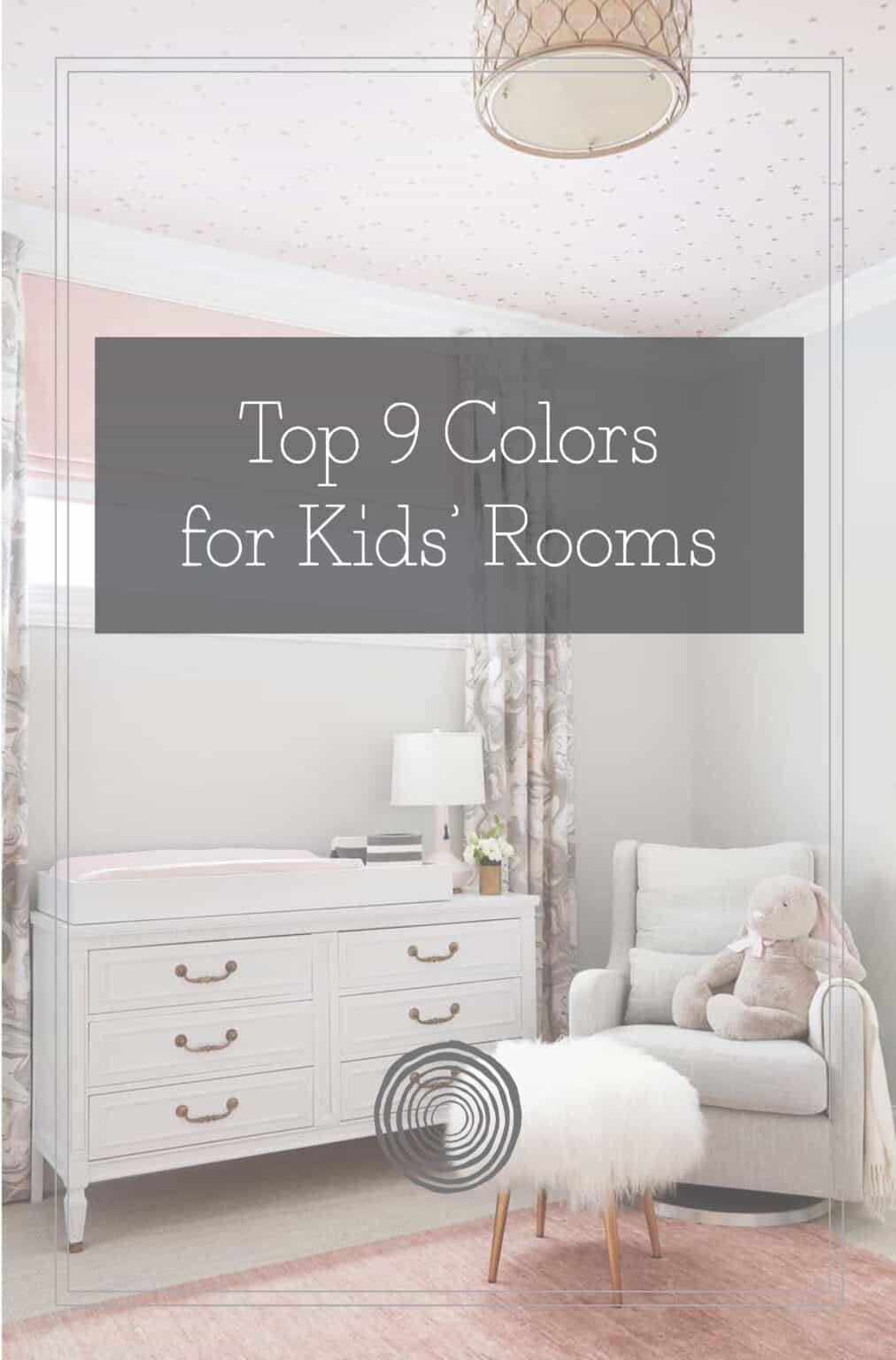 Top 9 Colors for Kids' Rooms - Centered by Design